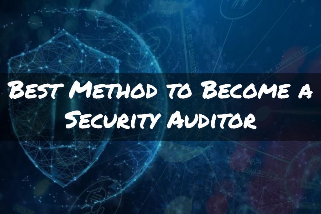 The Best Method to Become a Security Auditor