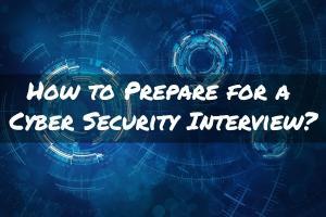 How to Prepare for a Cyber Security Interview?