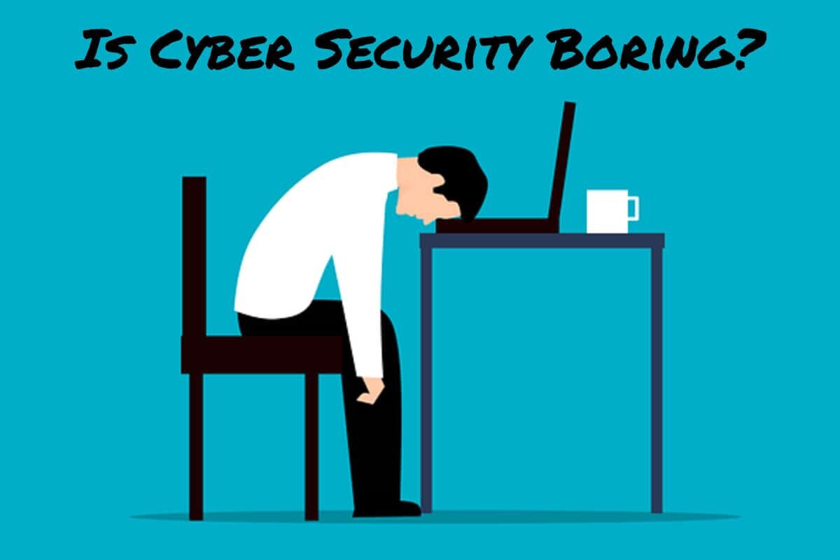 Is Cyber Security Boring?