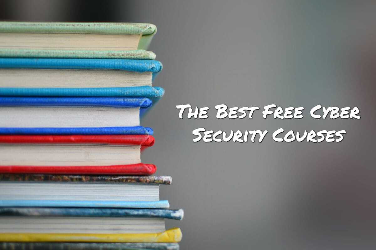 19 of The Best Free Cyber Security Courses!