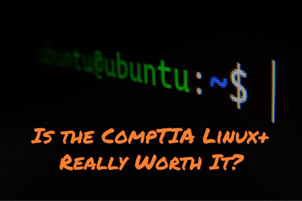 Is the CompTIA Linux+ Certification Really Worth It?